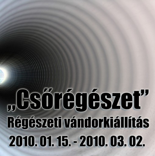 Csőrégészet - vándorkiállítás  - „Csőrégészet” - Régészeti vándorkiállítás
